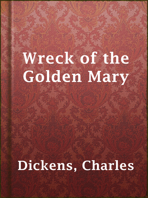 Title details for Wreck of the Golden Mary by Charles Dickens - Available